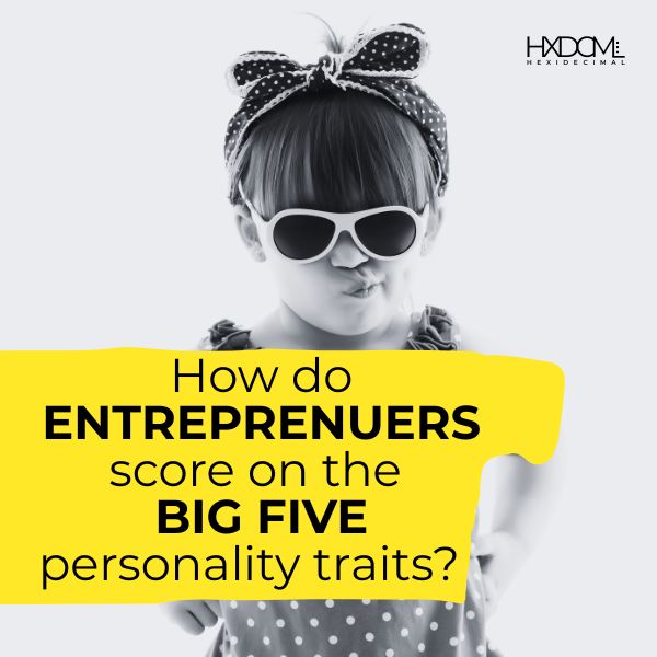 The Big Five Personality Traits of Entrepreneurs